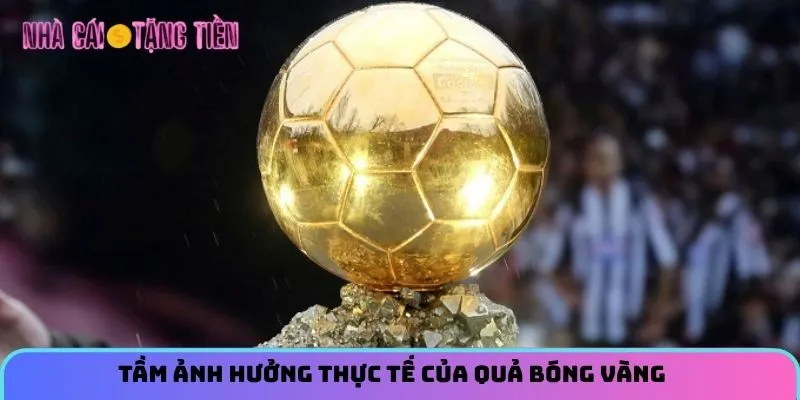 Quả Bóng Vàng – Giải Thưởng Cá Nhân Cao Quý Cho Cầu Thủ