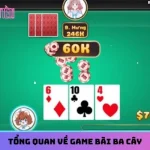 Tổng quan về game bài ba cây